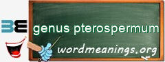 WordMeaning blackboard for genus pterospermum